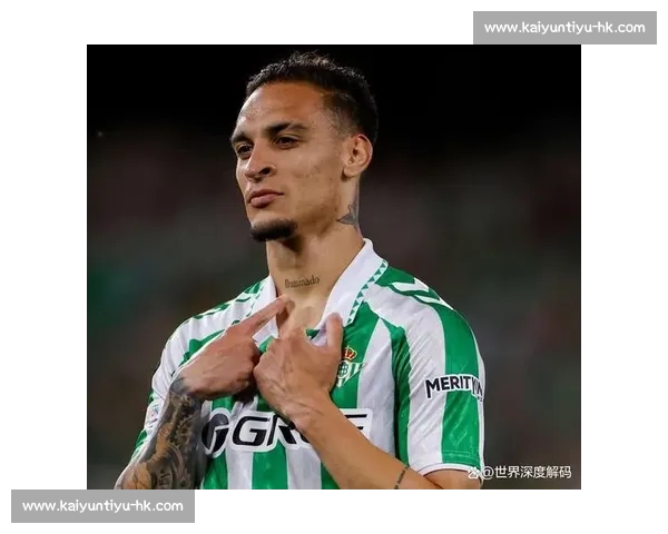 贝蒂斯与曼联洽谈安东尼转会,提出共有所有权方案或成障碍 贝蒂斯与曼联洽谈安东尼转会,提出共有所有权方案或成障碍