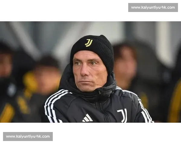 尤文新帅布兰比拉本周续约谈判启动，青训战略再迎关键节点